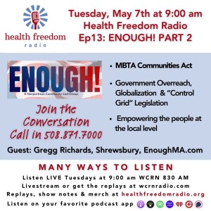 #13: HAD ENOUGH? Part 2 MBTA Communities and Government Overreach with Gregg Richards