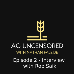 Episode 2 - Interview with Rob Saik CEO and Founder of AGvisorPRO™ and visorPRO™
