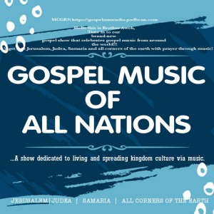 GOSPEL MUSIC OF ALL NATIONS episode 1
