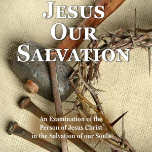 Jesus Our Salvation -4- Jesus the Way