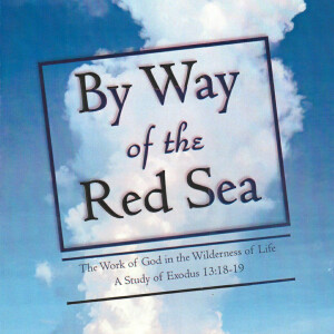 By Way of the Red Sea: 4 - Refined by God