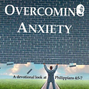 Overcoming Anxiety: 6 - Thankfulness