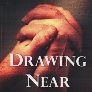 Drawing Near -2- Submit Yourself to God