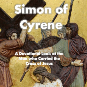 02- Simon of Cyrene - Compelled To Carry The Cross