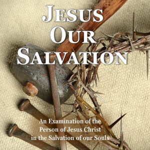 Jesus Our Salvation -1- The Idea of Salvation