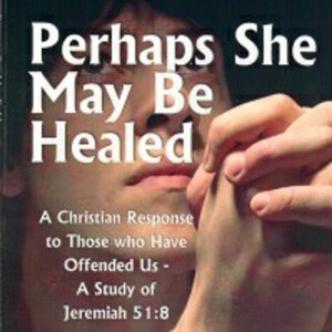 Perhaps She May Be Healed -5- The Faithfulness God Requires