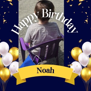 Happy Birthday Noah