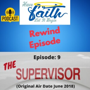 Rewind Ep 9: The Supervisor