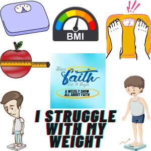 I struggle with my weight