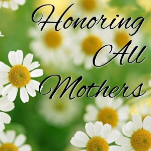 Honoring All Mother’s