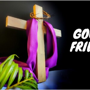 GOOD FRIDAY