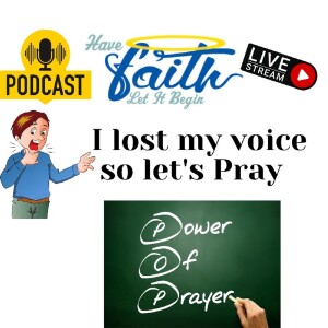 I Lost My Voice So Let’s Pray