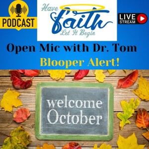 Open Mic with Dr Tom E ”Blooper Alert”