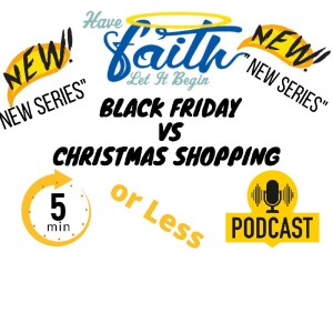 5 Mins Or Less ”Days Before Black Friday”