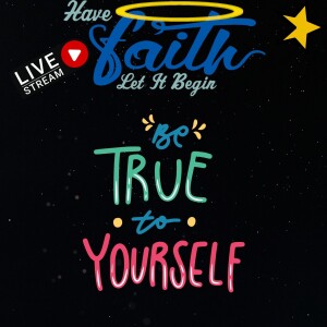Be True to Yourself
