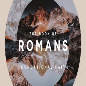 Foundational Faith - Romans 12:3-8