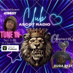 Club Ascot Radio (Special Guest 419Boy)