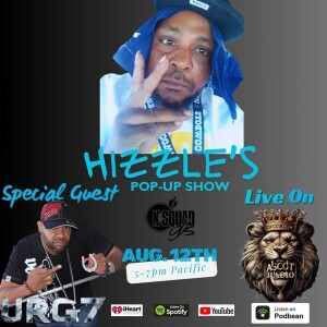 Hizzle's Pop Up Show (Special Guest URG7)