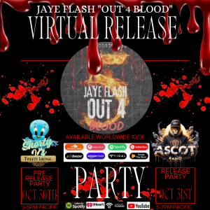 JAYE FLASH "Out 4 Blood" Release Party