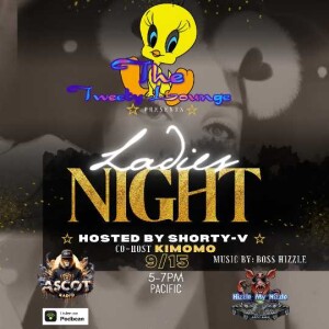 Ladies Night hosted by Shorty-V & KiMoMo