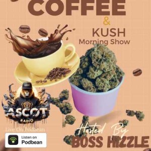 Coffee And Kush (10-10-2024)