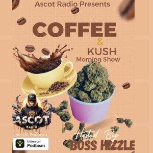 Coffee & Kush (6-9-2025)