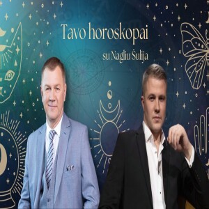 Naglio Šulijos horoskopas 06.23-06.29: svečiuose – „El Fuego“ narys Paulius Bagdonavičius