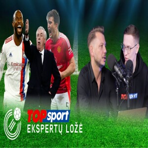 Šnipštu virtusi „remontada“, atsiprašymas Hariui ir įkaitusi Italija | TOPSPORT EKSPERTŲ LOŽĖ