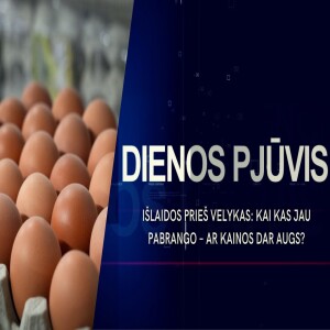 Išlaidos prieš Velykas: kai kas jau pabrango – ar kainos dar augs? | DIENOS PJŪVIS