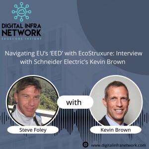 Ep 03: Navigating EU’s ‘EED’ with EcoStruxure: Interview with Schneider Electric’s Kevin Brown