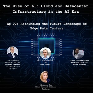 Ep 02: The Rise of AI- Rethinking the Future Landscape of Edge Data Centers
