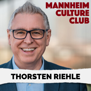 MANNHEIM CULTURE CLUB | Mit Thorsten Riehle