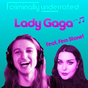 Lady Gaga's Most Underrated Songs | with Fern Stone!