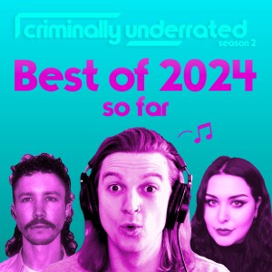 The Most Underrated Music of 2024 so far | with Benn Shouts and Fern Stone!