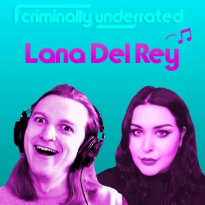 Lana Del Rey's Underrated (and Political) Gems | With Fern Stone!