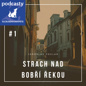 Jaroslav Foglar | Strach nad Bobří řekou | kapitola 1. | Neklid ve Staré čtvrti