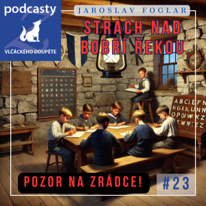 Jaroslav Foglar | Strach nad Bobří řekou | kapitola 23. | Pozor na zrádce!