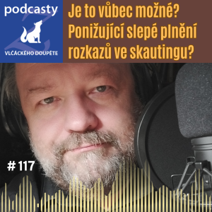 Je to vůbec možné? Ponižující slepé plnění rozkazů ve skautingu?