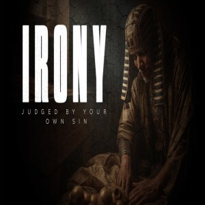 Irony - God Judges People By Their Own Sin in the Bible • A Sermon Series on Irony in the Bible