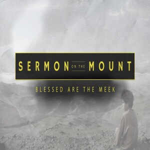 Sermon on the Mount - Blessed are the Meek • FOUNDED IN TRUTH