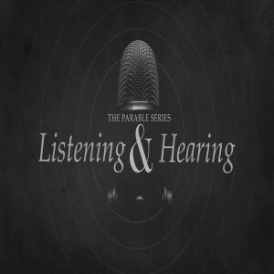 Hearing & Listening - The Parable Series