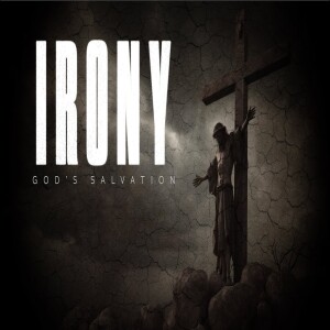 Irony - God’s Salvation • | A Sermon Series on Irony in the Bible | Messianic Teaching and Yeshua