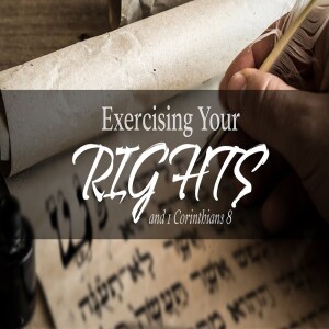 Exercising Your Rights as a Christian & 1 Corinthians 8 • What Does 1 Corinthians 8 Mean? | Church
