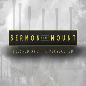 Sermon on the Mount - Blessed are the Persecuted • FOUNDED IN TRUTH