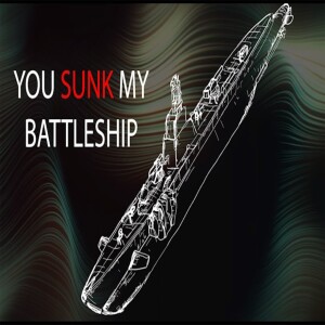 You Sunk My Battleship