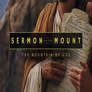 Sermon on the Mount - The Mountain of God • FOUNDED IN TRUTH