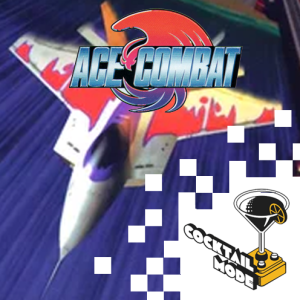 Ace Combat - Cocktail Mode: Retro Games, Cocktails & Banter - S01E14