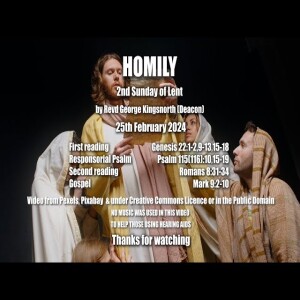 Homily - 2nd Sunday of Lent - Sunday 25th February 2024