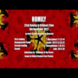 Homily for Sunday 6th November 2022