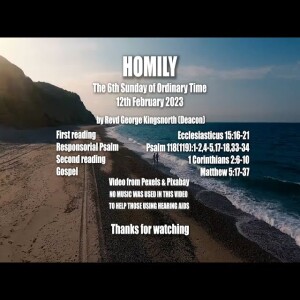 Homily for 6th Sunday of Ordinary Time - 12th February 2023